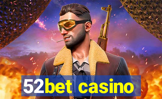 52bet casino